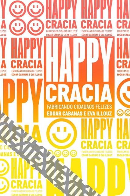 Happycracia, Eva Illouz, Edgar Cabanas