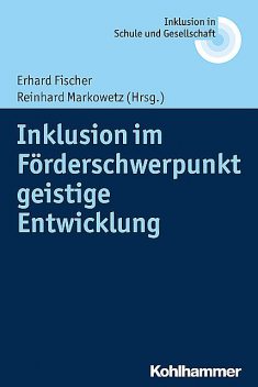 Inklusion im Förderschwerpunkt geistige Entwicklung, Erhard Fischer, Reinhard Markowetz, amp