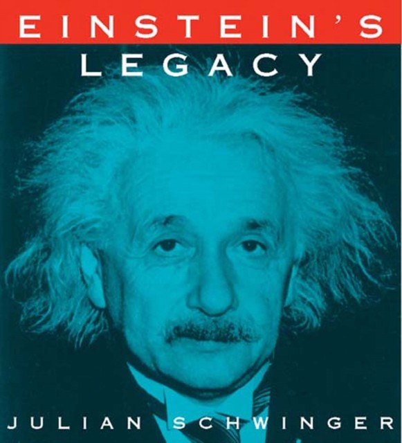 Einstein's Legacy, Julian Schwinger
