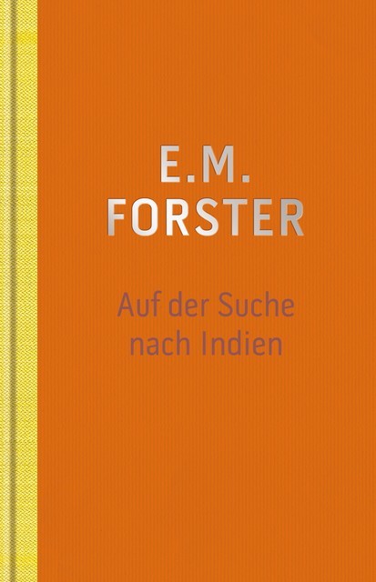 Auf der Suche nach Indien, E.M. Forster
