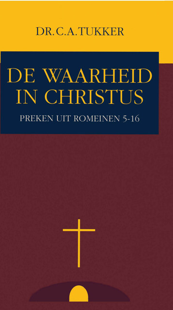 De waarheid in Christus, C.A. Tukker