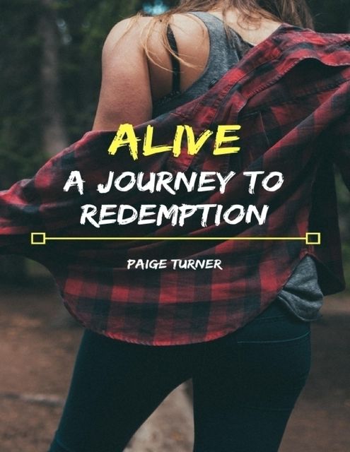 Alive: A Journey to Redemption, Paige Turner