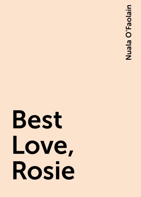Best Love, Rosie, Nuala O'Faolain