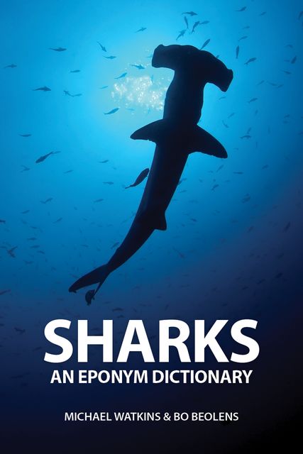 Sharks: An Eponym Dictionary, Michael Watkins