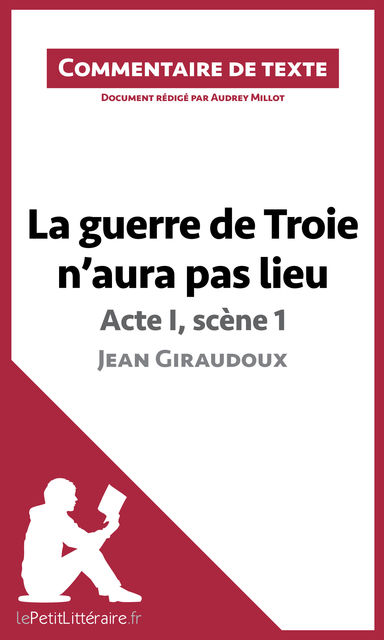 La guerre de Troie n’aura pas lieu de Jean Giraudoux – Acte I, scène 1, Audrey Millot, lePetitLittéraire.fr