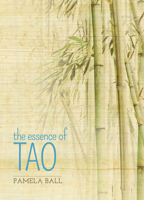 The Essence of Tao, Pamela Ball