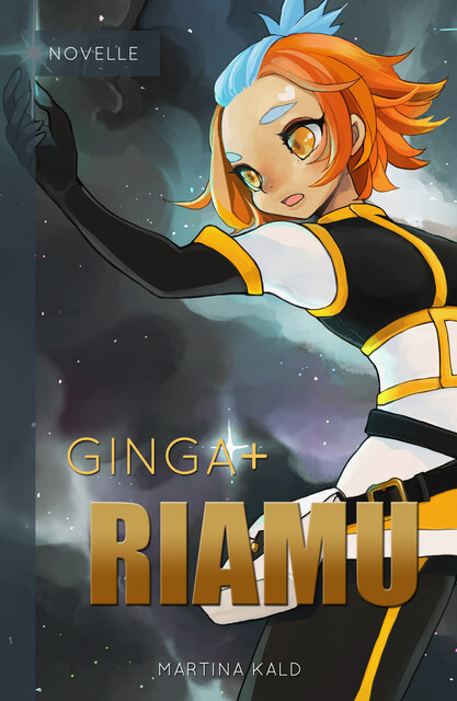 Ginga+ Riamu, Martina Kald