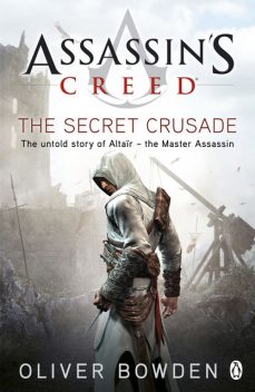 The Secret Crusade, Oliver Bowden