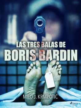 Las tres balas de Boris Bardin, Milo Krmpotic