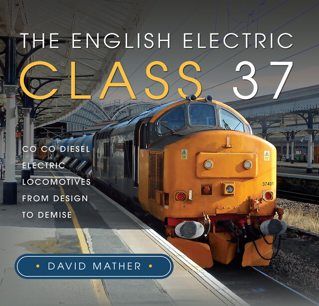 The English Electric Class 37, David Mather