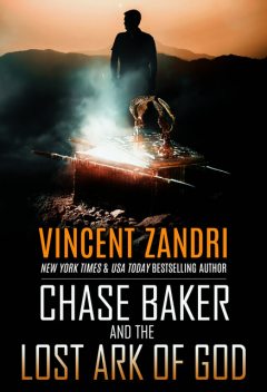 Chase Baker and the Lost Ark of God, Vincent Zandri