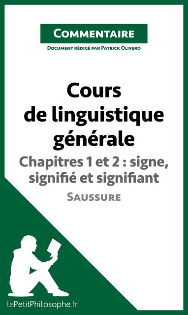 Cours de linguistique générale de Saussure – Chapitres 1 et 2 : signe, signifié et signifiant (Commentaire), Patrick Olivero, lePetitPhilosophe.fr
