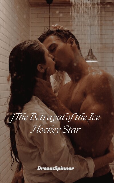 The Betrayal of the Ice Hockey Star, DreamSpinner