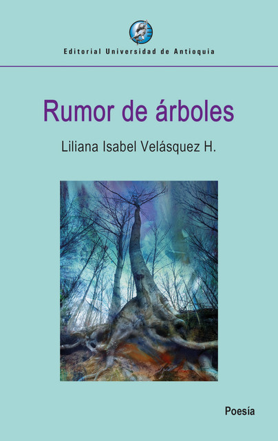 Rumor de árboles, Liliana Isabel Velásquez H.