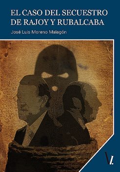 El caso del secuestro de Rajoy y Rubalcaba, José Luis Moreno