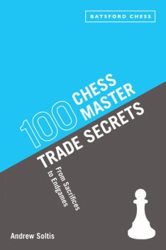 100 Chess Master Trade Secrets, Andrew Soltis