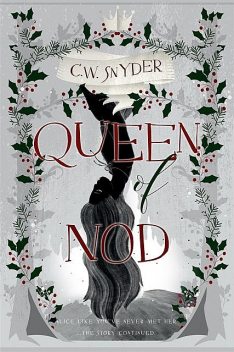 Queen of Nod, C.W. Snyder