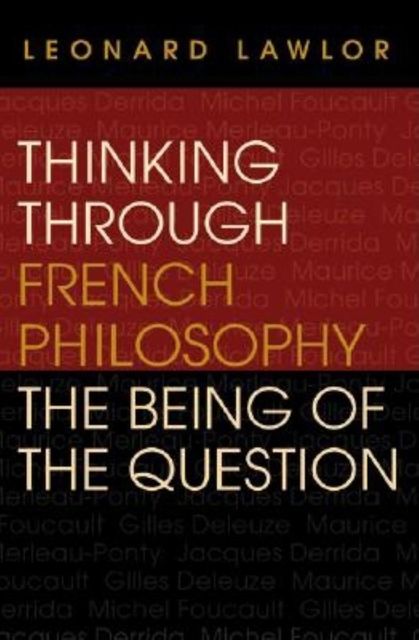 Thinking through French Philosophy, Leonard Lawlor