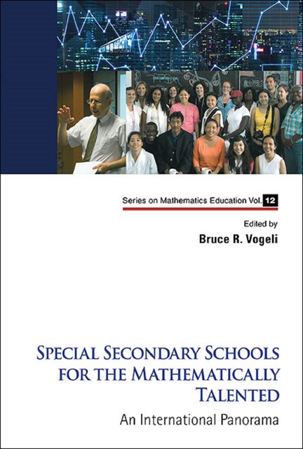 Special Secondary Schools for the Mathematically Talented, Bruce Vogeli