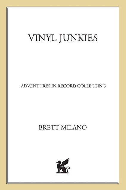 Vinyl Junkies, Brett Milano