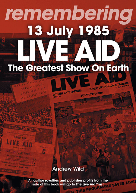 Remembering Live Aid 13 July 1985, Andrew Wild