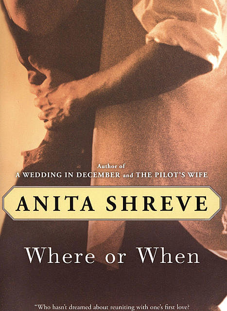 Where or When, Anita Shreve