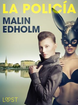 La policía, Malin Edholm