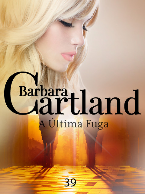 A Última Fuga, Barbara Cartland