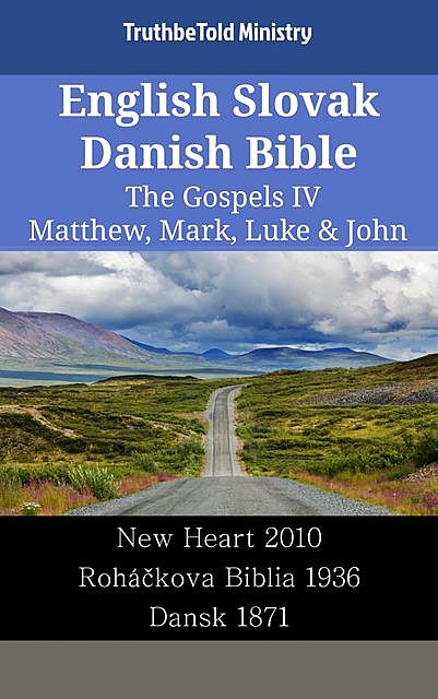 English Slovak Danish Bible – The Gospels IV – Matthew, Mark, Luke & John, Truthbetold Ministry