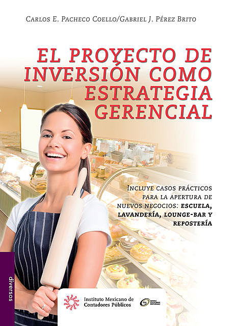 El proyecto de inversión como estrategia gerencial, Carlos Enrique o Pacheco Coello