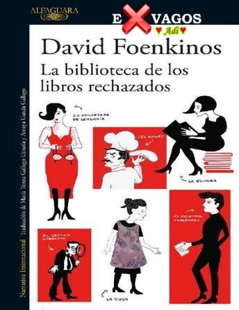 La biblioteca de los libros rechazados (Spanish Edition), David Foenkinos