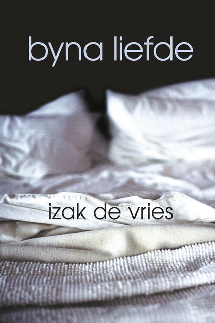 Byna liefde, Izak de Vries