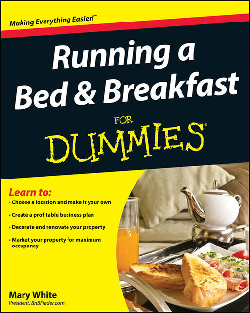 Running a Bed and Breakfast For Dummies, Mary White