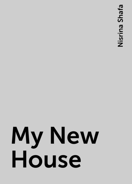 My New House, Nisrina Shafa