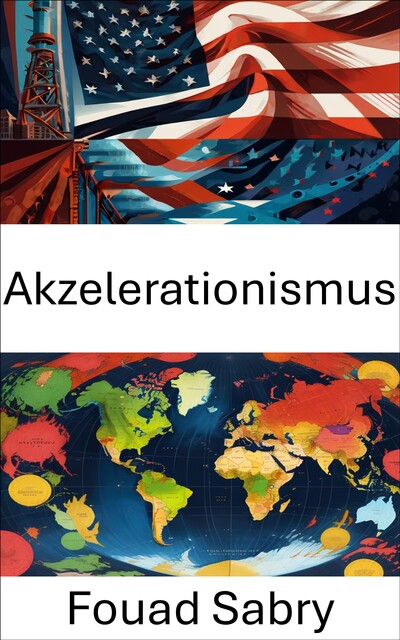 Akzelerationismus, Fouad Sabry