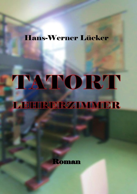 Tatort Lehrerzimmer, Hans-Werner Lücker
