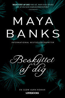 Beskyttet af dig, Maya Banks