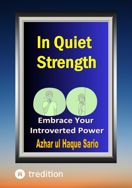 In Quiet Strength, Azhar ul Haque Sario