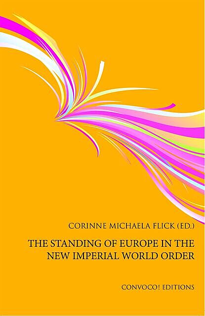 The Standing of Europe in the New Imperial World Order, Corinne Michaela Flick