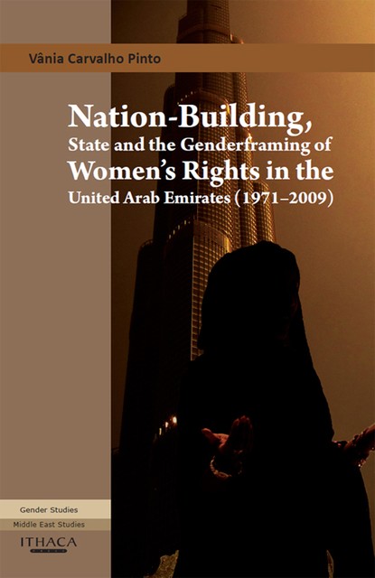 Nation-Building, State and the Genderframing of Women's Rights in the United Arab Emirates, Vania Carvalho Pinto