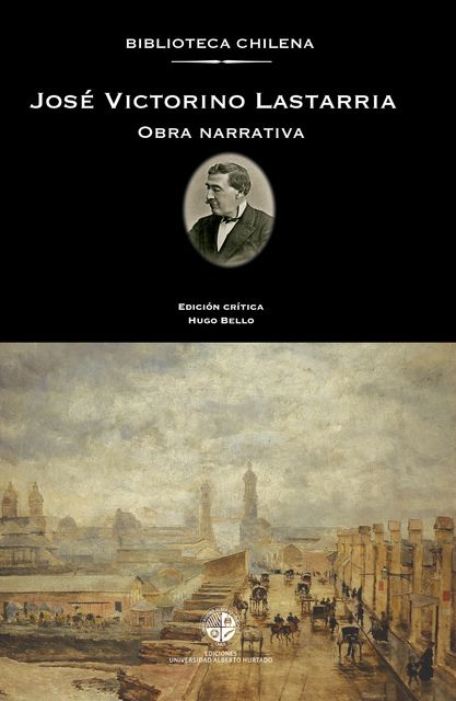 José Victorino Lastarria. Obra narrativa, Hugo Bello