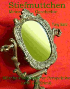 Stiefmuttchen. Meine Geschichte, Tony Bard