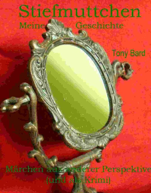 Stiefmuttchen. Meine Geschichte, Tony Bard