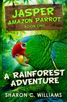 A Rainforest Adventure, Sharon Williams