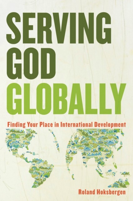 Serving God Globally, Roland Hoksbergen