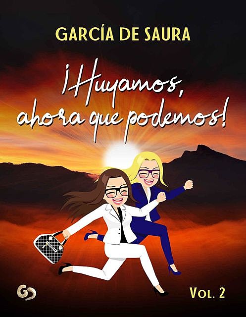 Huyamos, ahora que podemos! (Vol. 2), García de Saura