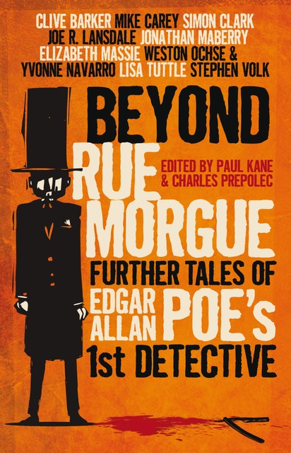 Beyond Rue Morgue: Further Tales of Edgar Allan Poe's First Detective, Joe Lansdale