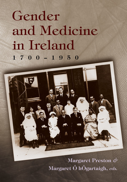 Gender and Medicine in Ireland, amp, Margaret Preston, Margaret Ó hÓgartaigh