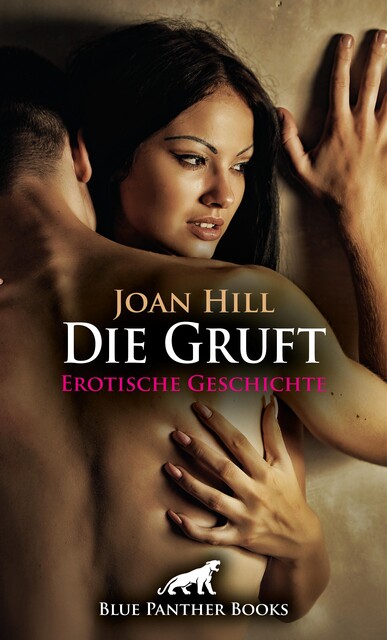 Die Gruft | Erotische Geschichte, Joan Hill