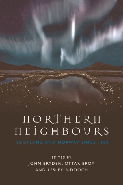Northern Neighbours, John Bryden, Lesley Riddoch, Ottar Brox